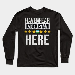 Have No Fear The Uzbekistani Is Here - Gift for Uzbekistani From Uzbekistan Long Sleeve T-Shirt